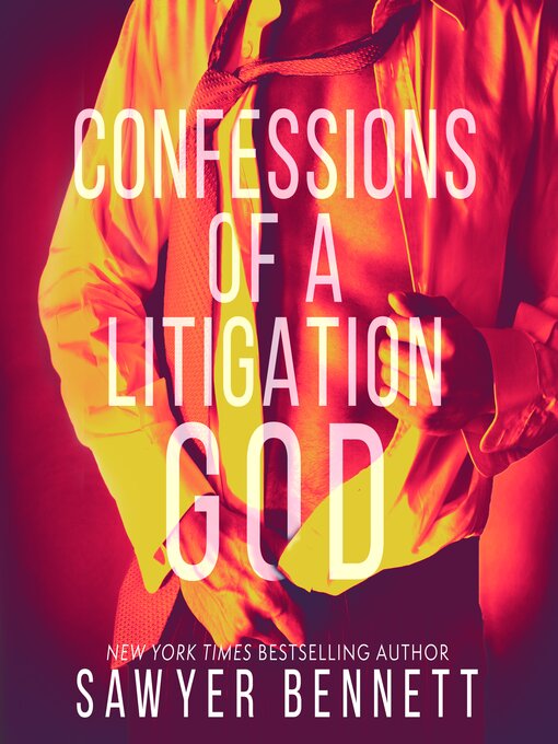 Title details for Confessions of a Litigation God by Sawyer Bennett - Available